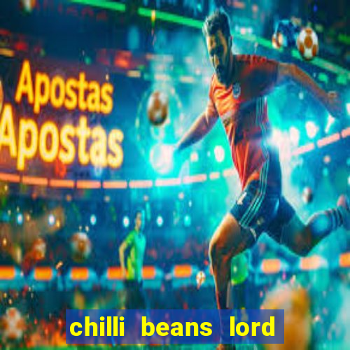 chilli beans lord of the rings